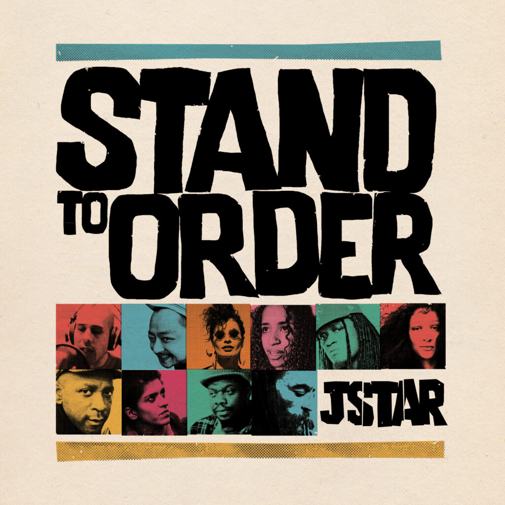 Colour record cover artwork for Jstar’s Stand To Order, featuring bold typography and a collage of guest artist portraits in a reggae, dub and hip hop visual style.