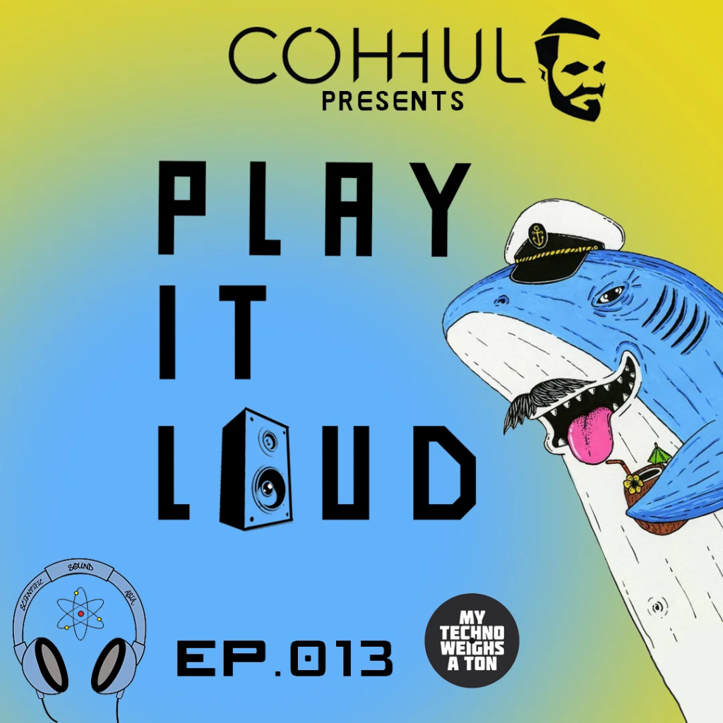 British DJ and Producer Coh-hul's 'Play It Loud' logo featuring Scientific Sound logo, My Techno Weighs a Ton logo, and a shark with a sailors hat on the right side, colour image.