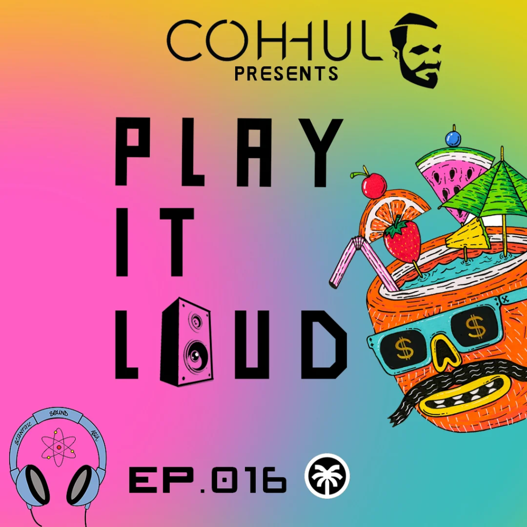 British DJ and producer Coh-hul Play It Loud 16 logo featuring purplke, blue and green background and his, our and Hottrax logos with a cartoon cocktail head on right wearing dollar sunglasses.