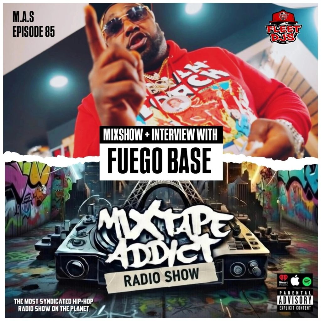 DJ King Flow interviews Fuego Base for Mixtape Addict 85.