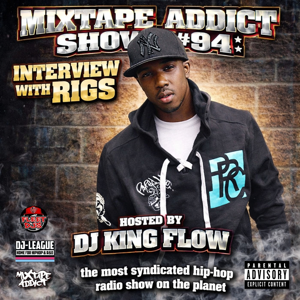 DJ King Flow interviews Rigs for Mixtape Addict 94.