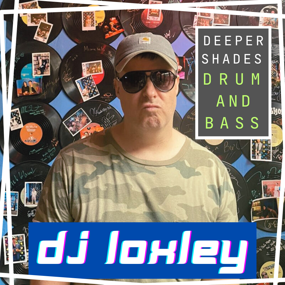 DJ Loxley returns with his Drum and Bass show, The Deeper Shades 3.