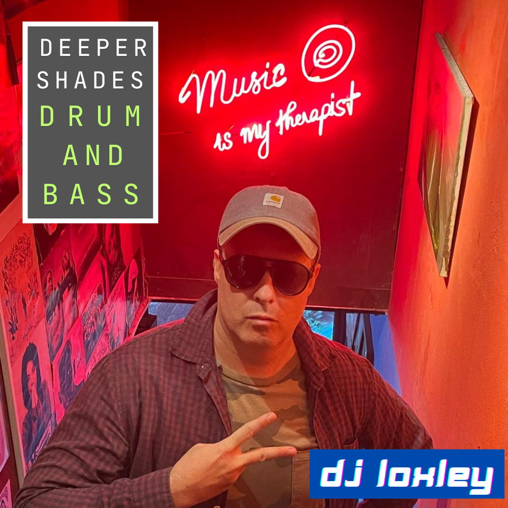 DJ Loxley returns with his Drum and Bass show, The Deeper Shades 5.