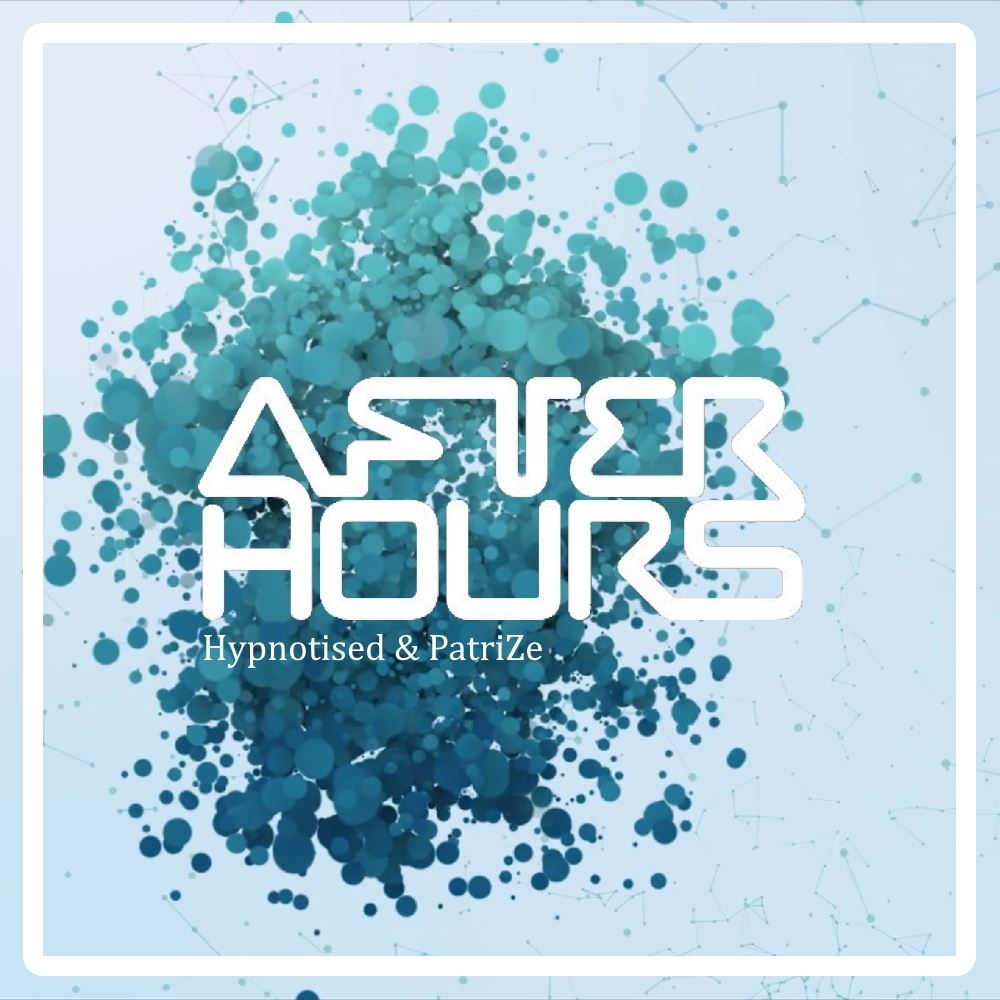 After Hours show logo featuring Hypnotised & PatriZe, with teal bubble graphics on a light blue background.After Hours show logo featuring Hypnotised & PatriZe, with teal bubble graphics on a light blue background.