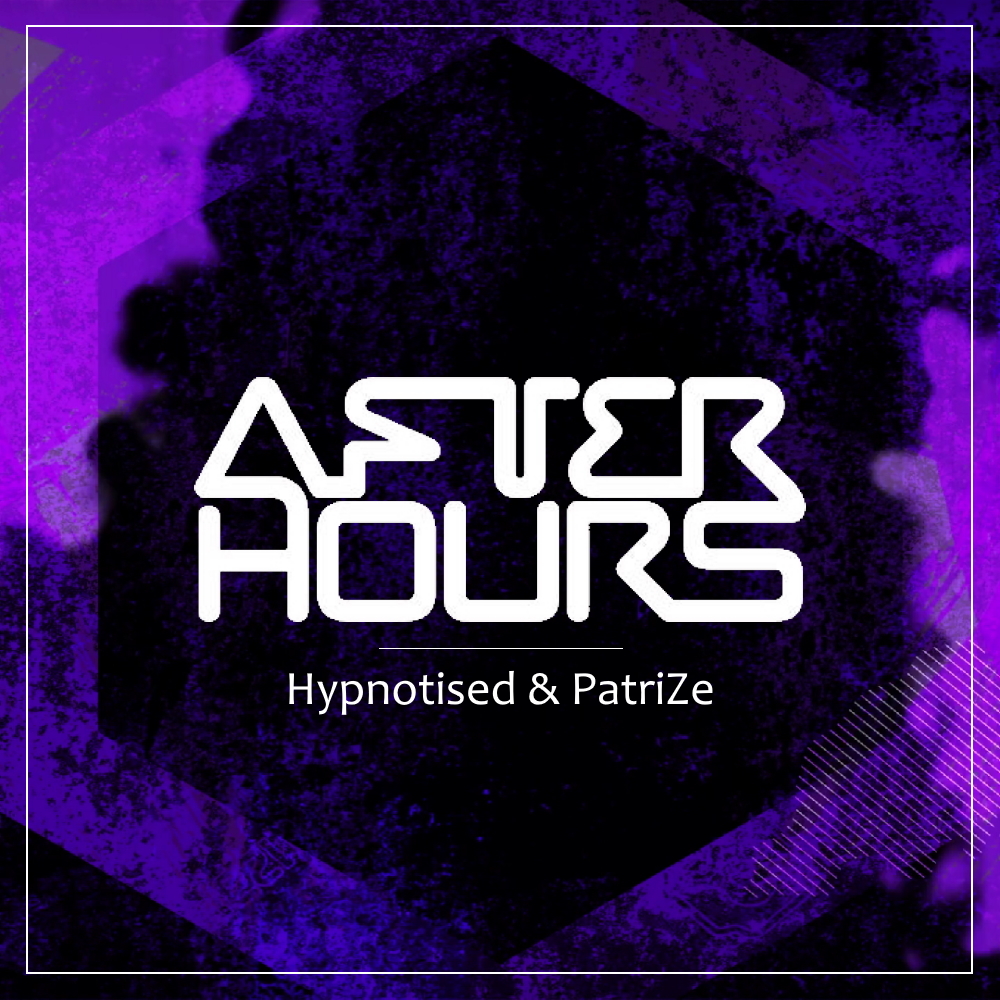 AH Digital 'After hours' logo in front of black and purple distorted background with host DJ names Hypnotised and PatriZe.