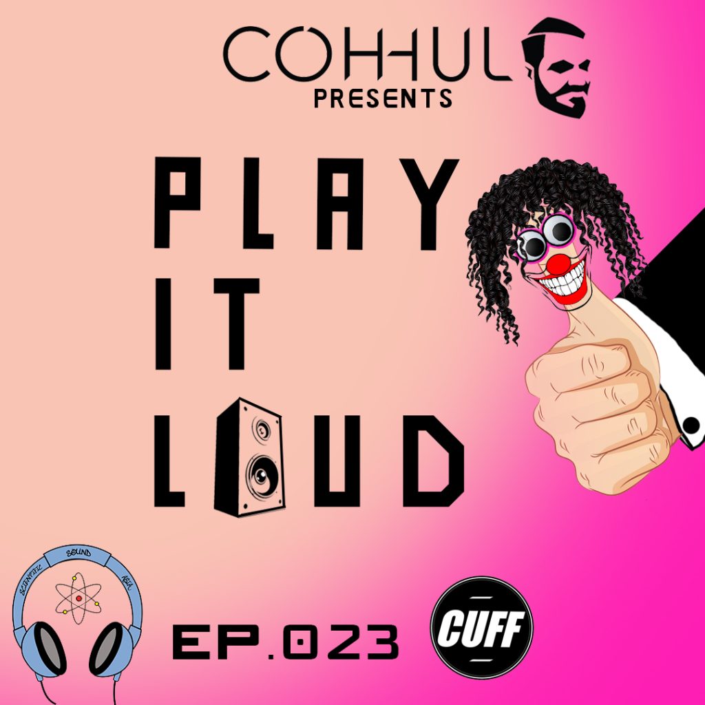 British DJ and producer Coh-hul's Play It Loud logo featuring a pink background and his, our, and CUFF Records logo with a cartoon hand giving a thumbs up on the right with a clowns head on the thumb.