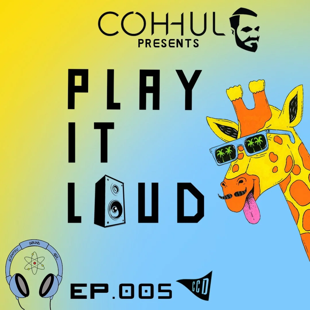 Coh-hul has published his playlist for his new ‘Play It Loud’ 05.
