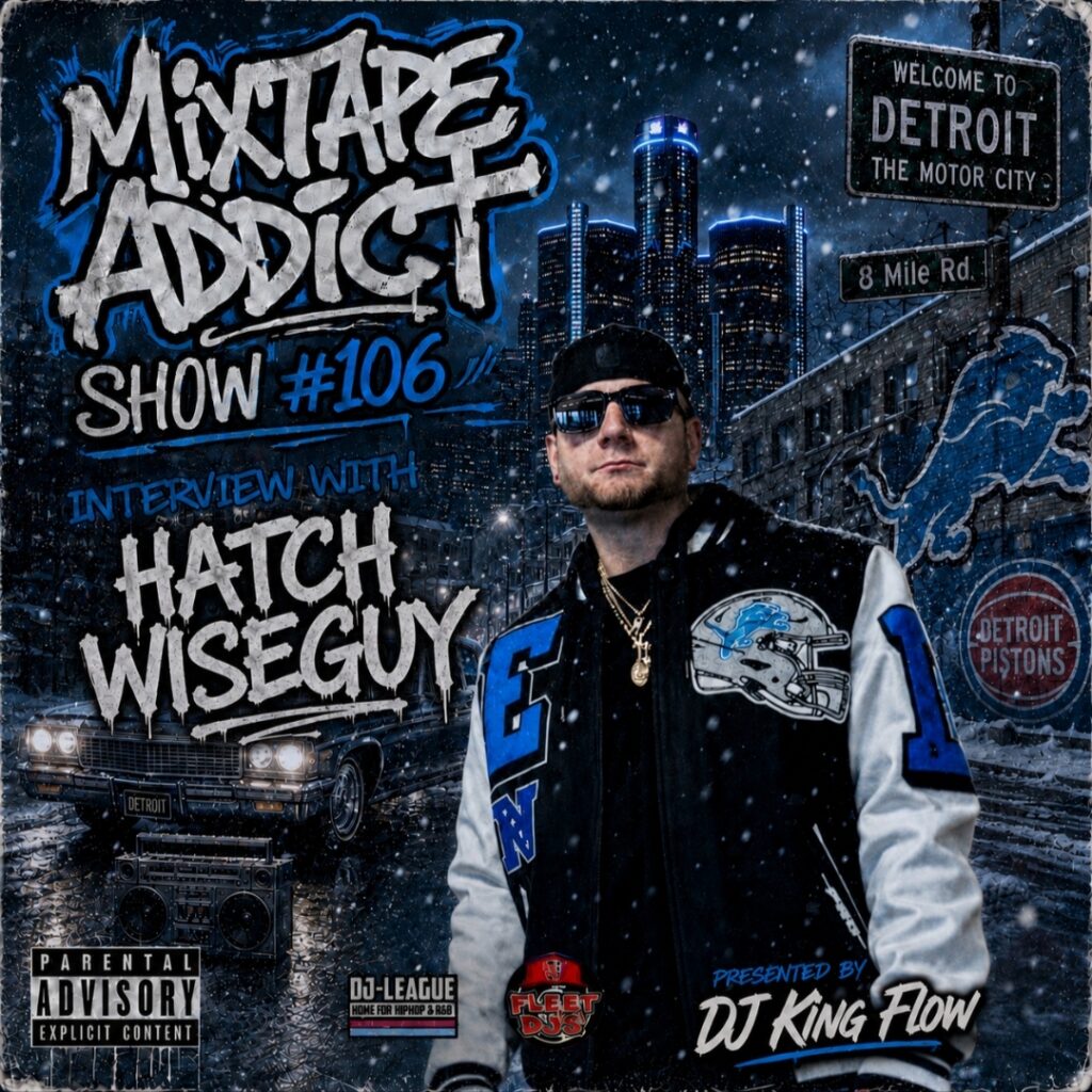 DJ King Flow Mixtape Addict episode 106 cover artwork featuring Hatch Wiseguy in a Detroit Lions jacket against a snowy Detroit city backdrop, with episode and interview text.