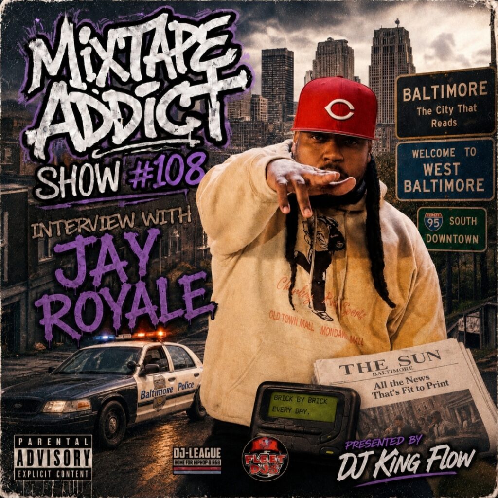 DJ King Flow interviews Jay Royale for Mixtape Addict 108